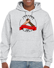 Load image into Gallery viewer, I HAVE A DREAM - Martin Luther King Jr. Day - Hoodie
