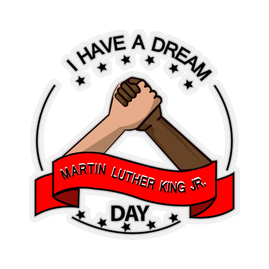 Kiss-Cut Stickers - I HAVE A DREAM - Martin Luther King Jr. Day