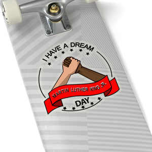 Kiss-Cut Stickers - I HAVE A DREAM - Martin Luther King Jr. Day