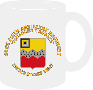 Army - 80th Field Artillery Regiment - Toujours L'audace - Mug