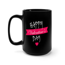 Load image into Gallery viewer, Black Mug 15oz - Happy Valentines day
