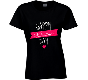 HAPPY VALENTINES DAY - Ladies T Shirt