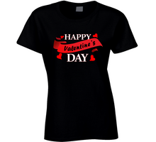 Load image into Gallery viewer, Happy Valentines Day - Ladies T Shirt
