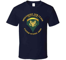 Load image into Gallery viewer, Army - Specialist 5th Class - Sp5 - Retired - V1 T Shirt
