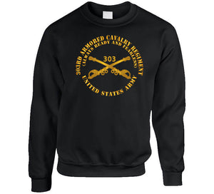 Army - 1st Squadron, 303rd Armored Cavalry Regiment Branch - Always Ready And Fearless - Us Army X 300 T Shirt